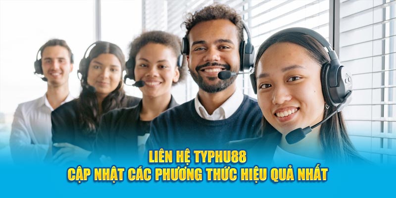 Cách thức liên hệ nhà cái TYPHU88