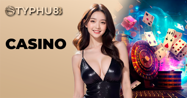 Casino với nhiều tựa game cá cược hấp dẫn tại TYPHU88