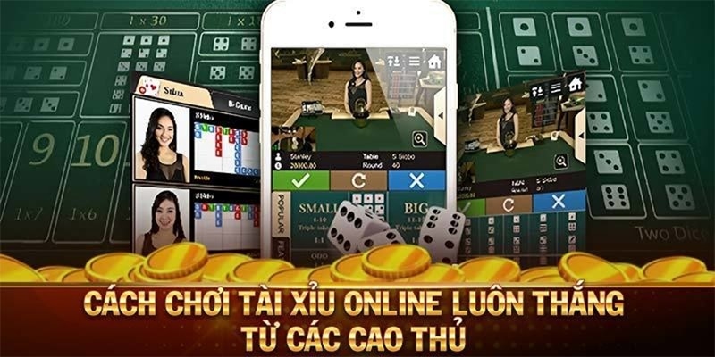 Chiến thuật chơi Tài Xỉu online luôn thắng