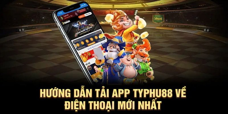 Tìm hiểu về tải app Typhu88 thế nào?