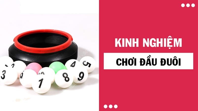 Hiểu rõ về kinh nghiệm chơi đầu đuôi dễ dàng