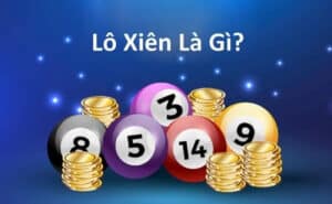 Tìm hiểu cơ bản về game lô xiên là gì?